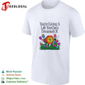 You’re living a life you once dreamed of flower shirt