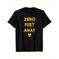 Zero Feet Away" Funny Gay Cruising T-Shirt