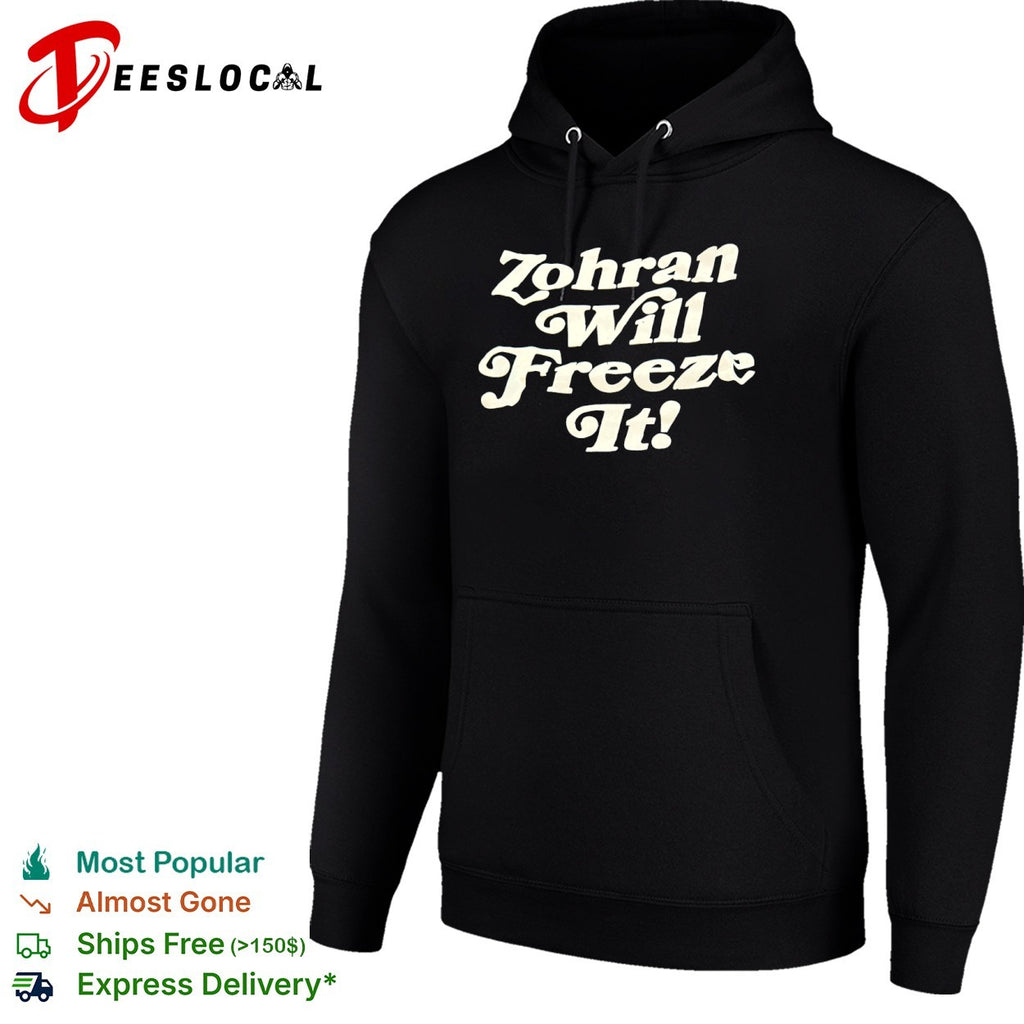 Zohran Mamdani New York State Assembly Zohran Will Freeze It shirt