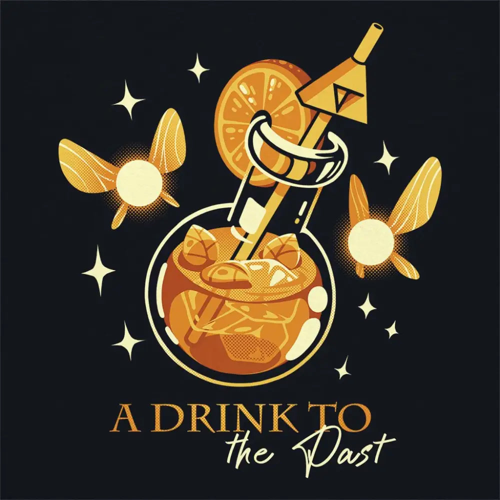 A Drink To The Past T-Shirt Hoodie, Sweatshirt | CiraTrend.com (Image 4)