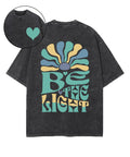 Be The Light Washed Christian T-shirt Style010 Hoodie, Sweatshirt | CiraTrend.com (Image 1)