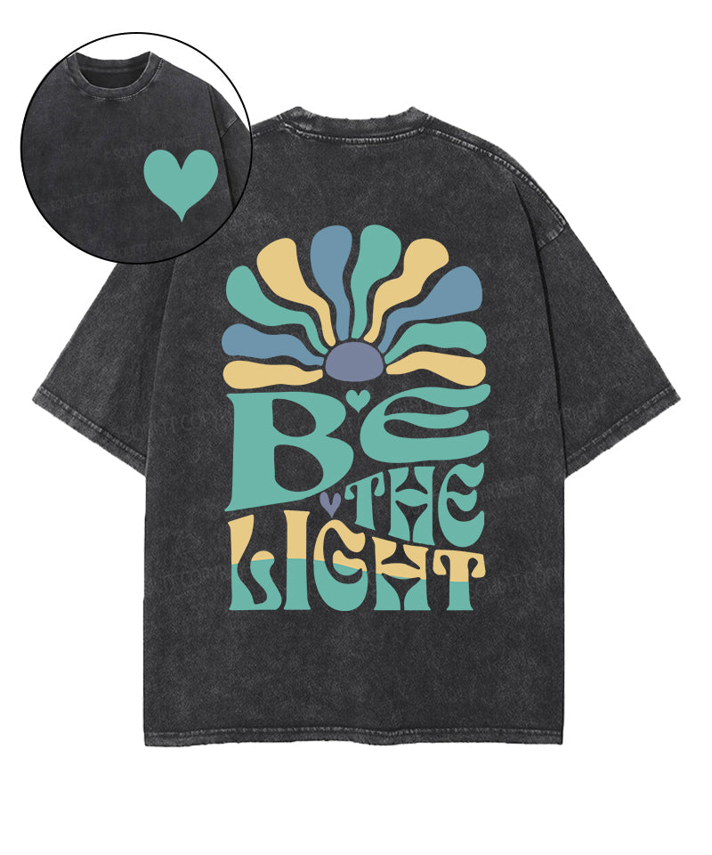 Be The Light Washed Christian T-shirt Style010 Hoodie, Sweatshirt | CiraTrend.com (Image 1)