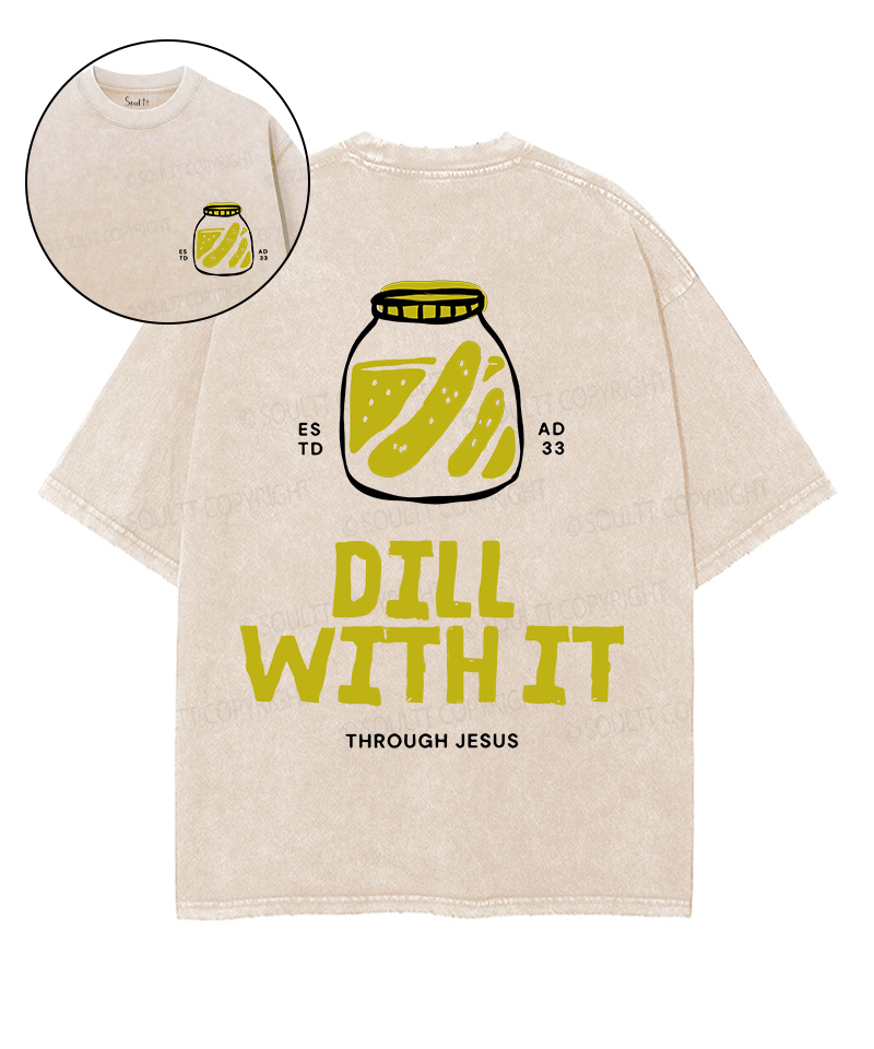 Dill Double Sided Washed Christian T-Shirts, Hoodie, Sweatshirt