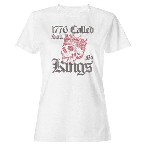1776 Called Still No Kings Women's T-Shirt
