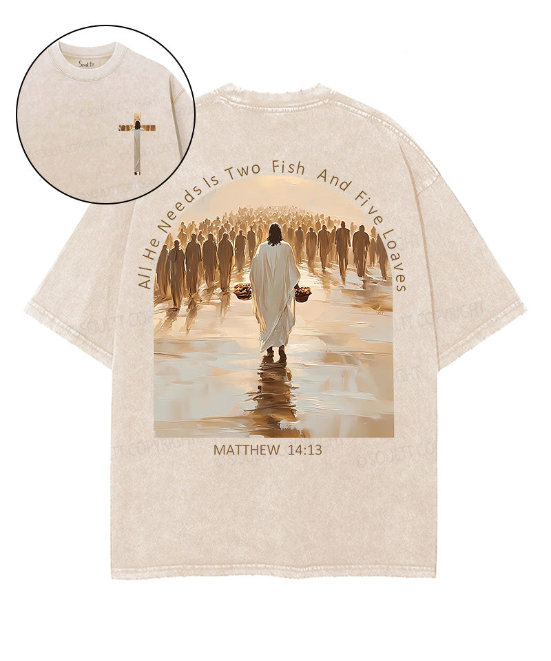 All He Needs Is Two Fish And Five Loaves Double Sided Unisex Washed Christian T-shirt Hoodie, Sweatshirt (Image 1)