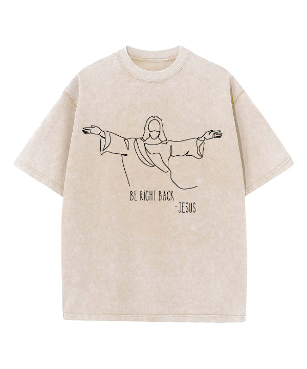Be Right Back Washed Christian T-shirt Hoodie, Sweatshirt | CiraTrend.com (Image 1)