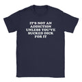 Not Addicted T-Shirt Hoodie, Sweatshirt | CiraTrend.com (Image 1)