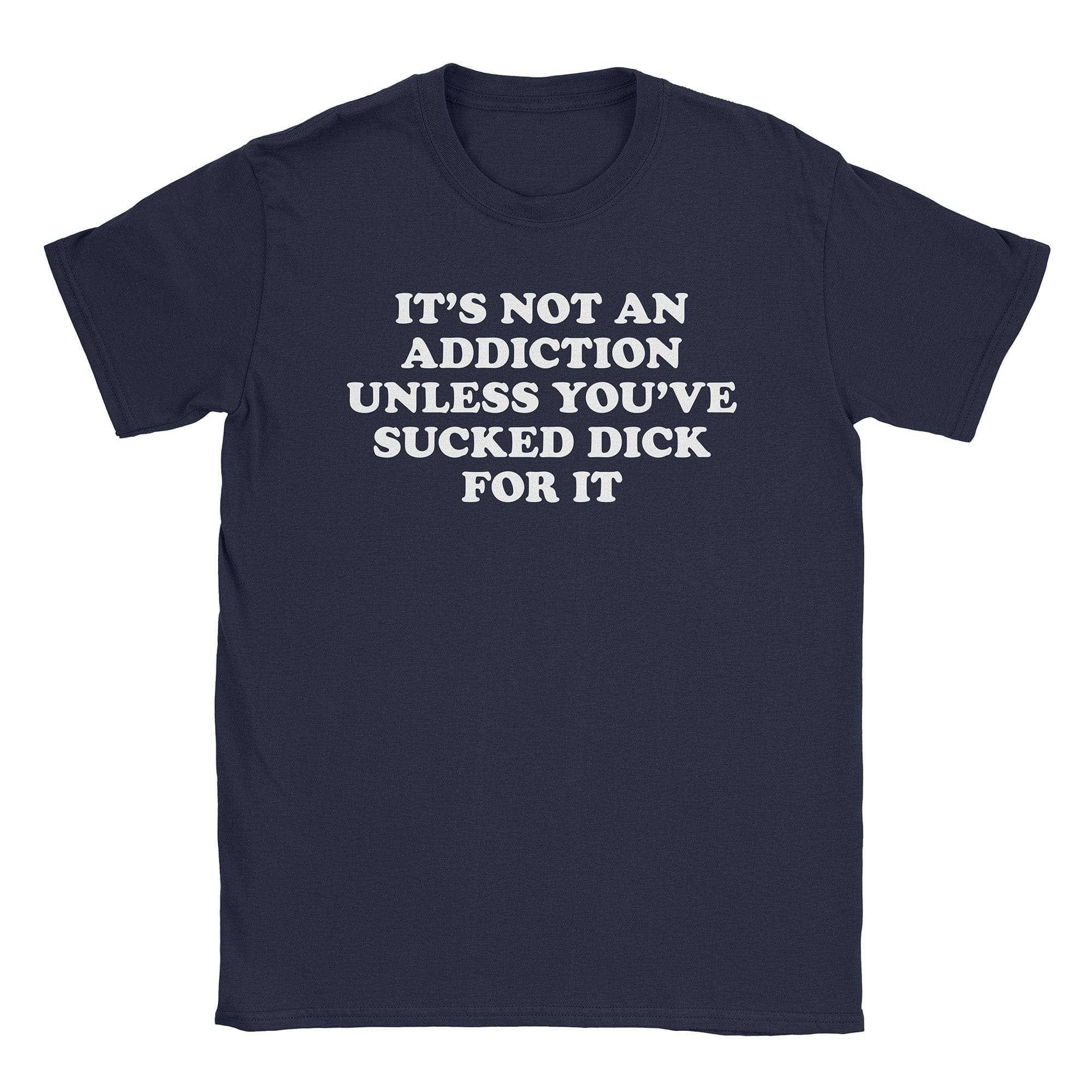 Not Addicted T-Shirt Hoodie, Sweatshirt | CiraTrend.com (Image 1)