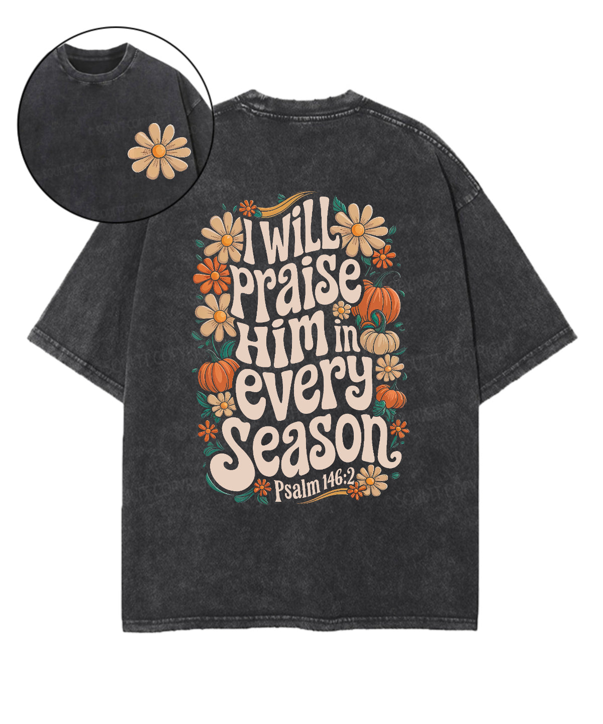 I Will Praise Him in every season Double Sided Unisex Washed Christian T-shirt Hoodie, Sweatshirt | CiraTrend.com (Image 1)