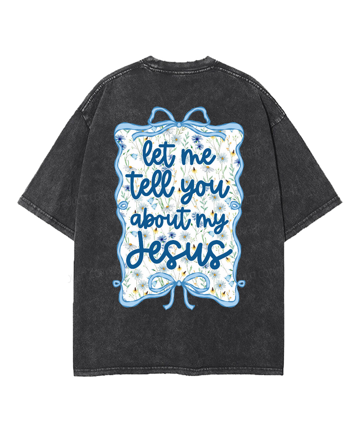 Let Me Tell You About My Jesus Double Sided Washed Christian Style001 T-Shirts, Hoodie, Sweatshirt