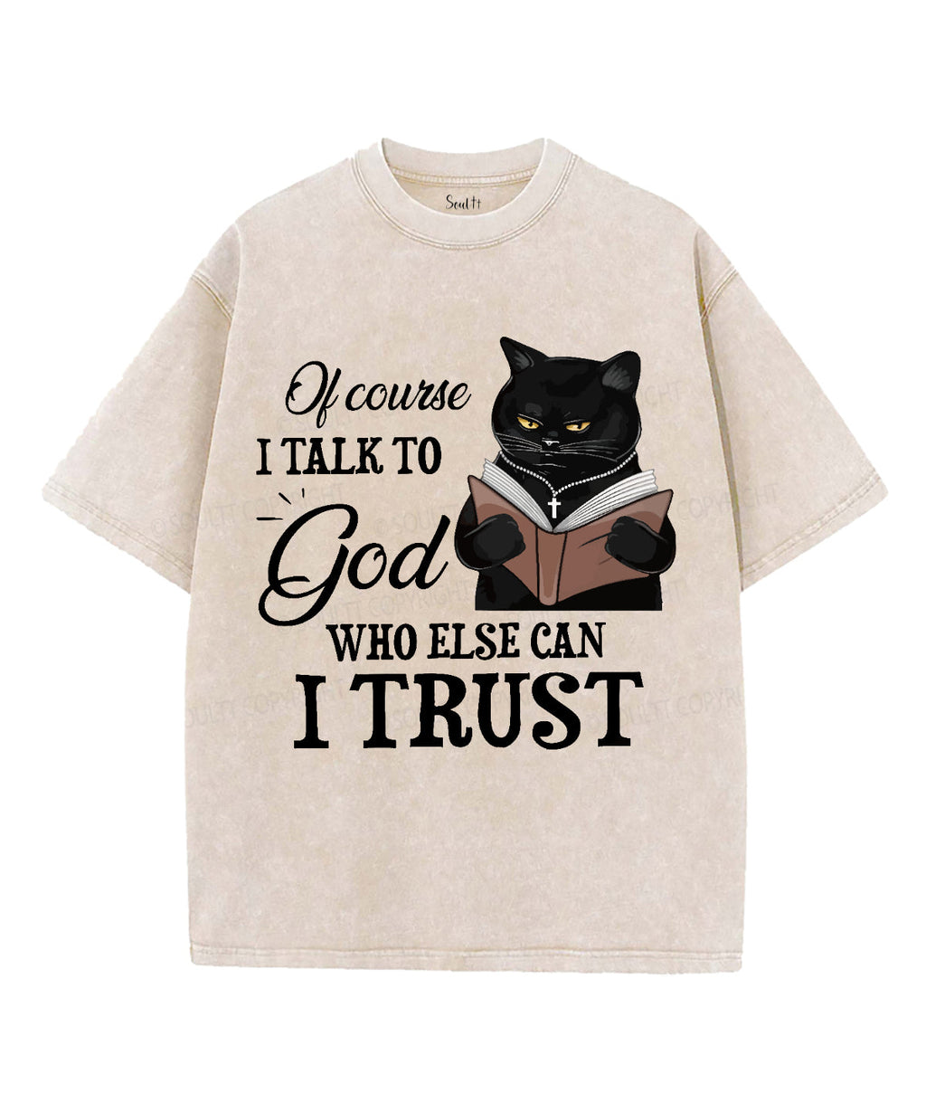Of Course I Talk To God Washed Christian T-shirt Hoodie, Sweatshirt | CiraTrend.com (Image 1)