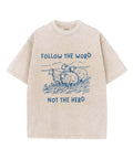 Follow the Word Unisex Washed Christian T-shirt Style001 Hoodie, Sweatshirt | CiraTrend.com (Image 1)