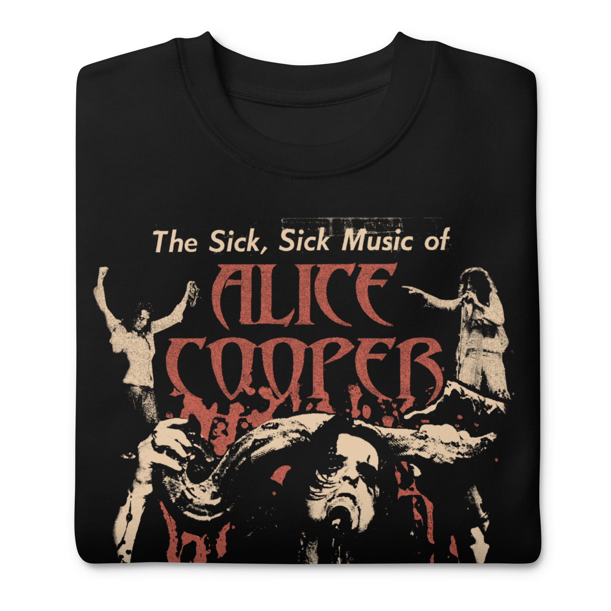 Alice Cooper - Sick Sick Jumbo Print Sweatshirt T-Shirts, Hoodie | CiraTrend.com (Image 1)