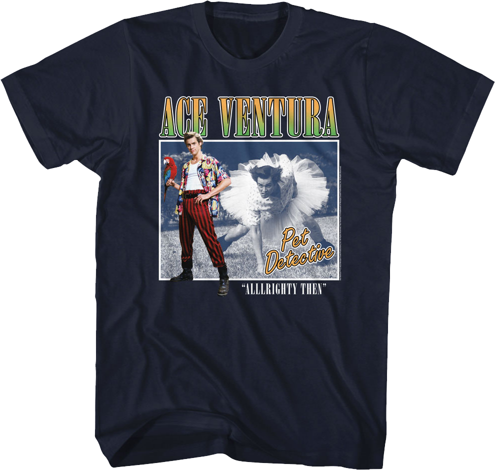 Alllrighty Then Ace Ventura T-Shirt Hoodie, Sweatshirt | CiraTrend.com (Image 1)