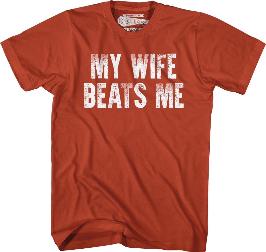 Antique Orange My Wife Beats Me T-Shirt Hoodie, Sweatshirt | CiraTrend.com (Image 1)