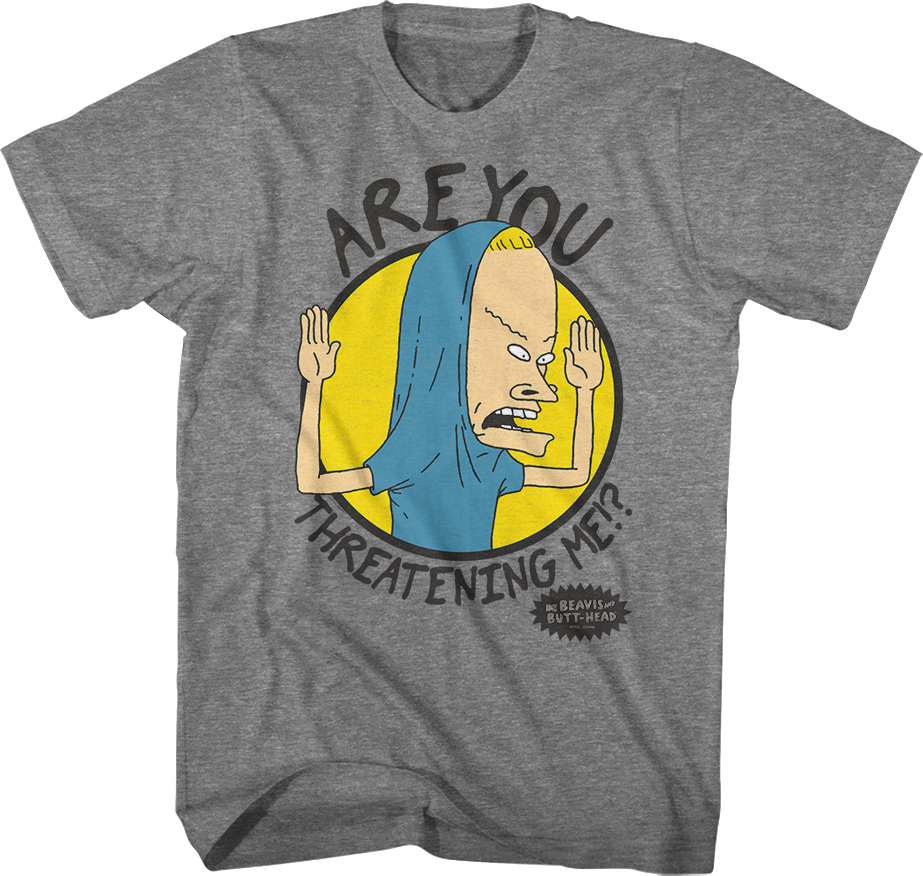 Are You Threatening Me Beavis And Butt-Head T-Shirt Hoodie, Sweatshirt | CiraTrend.com (Image 1)