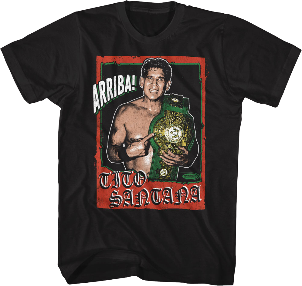 Arriba! Tito Santana T-Shirt Hoodie, Sweatshirt | CiraTrend.com (Image 1)