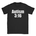 Autism 3:16 T-Shirts, Hoodie, Sweatshirt