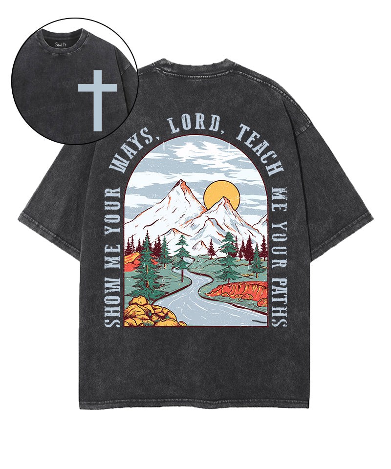 Show Me You Ways Double Sided Unisex Washed Christian T-shirt Hoodie, Sweatshirt | CiraTrend.com (Image 1)