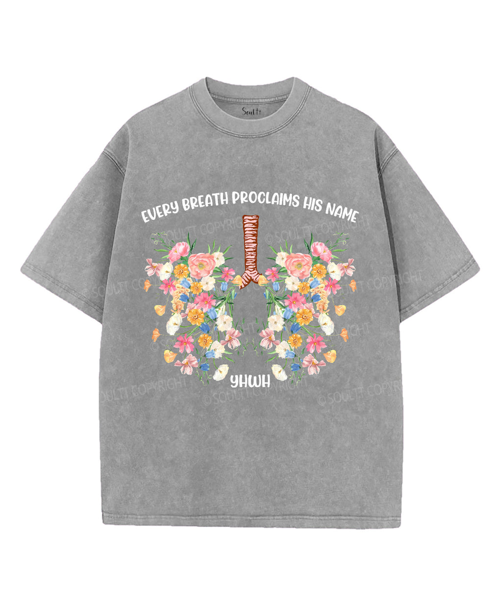 Every Breath Proclaims His Name Washed Christian T-Shirts, Hoodie, Sweatshirt