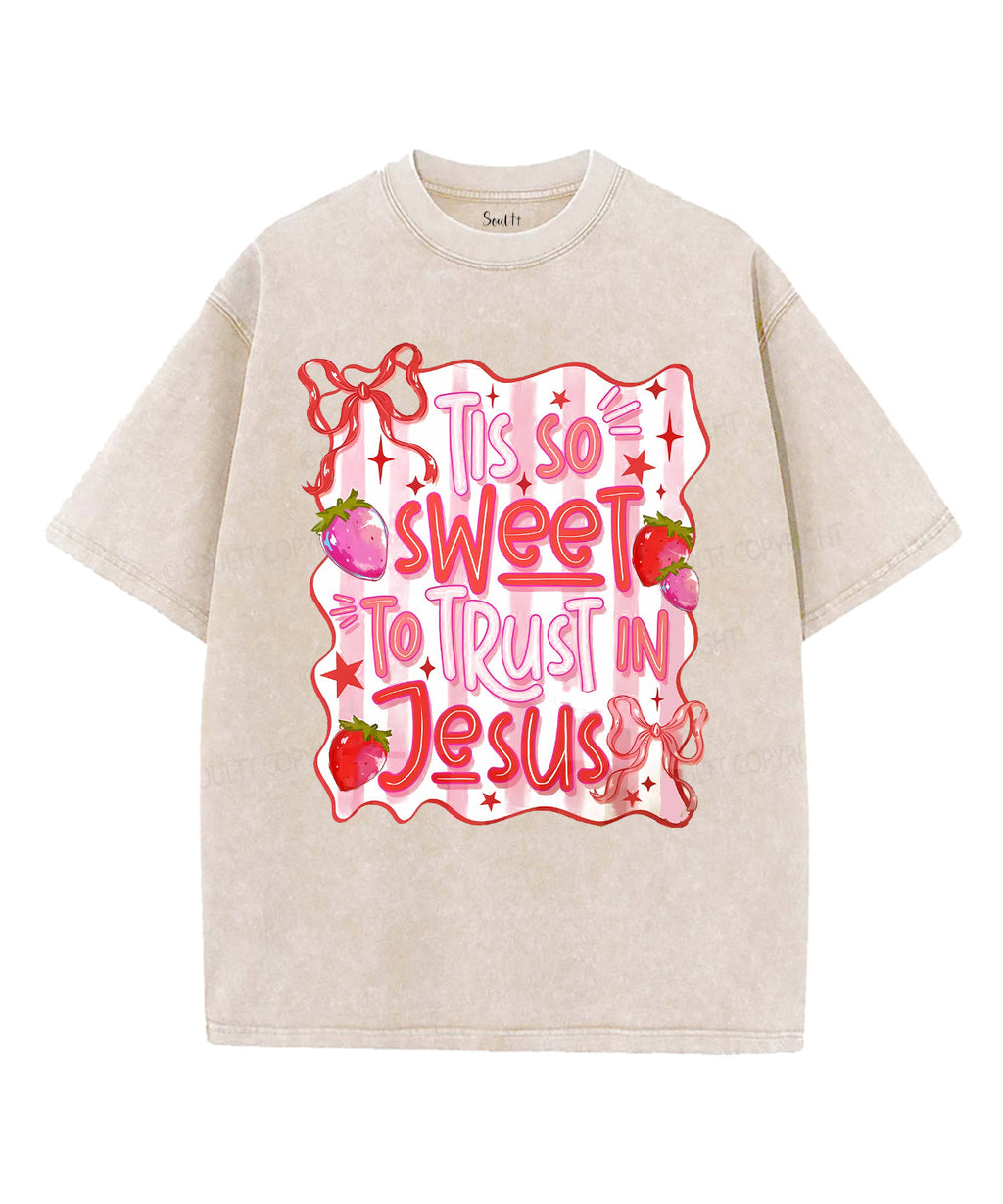 Sweet To Trust In Jesus Unisex Washed Christian T-shirt Hoodie, Sweatshirt | CiraTrend.com (Image 2)