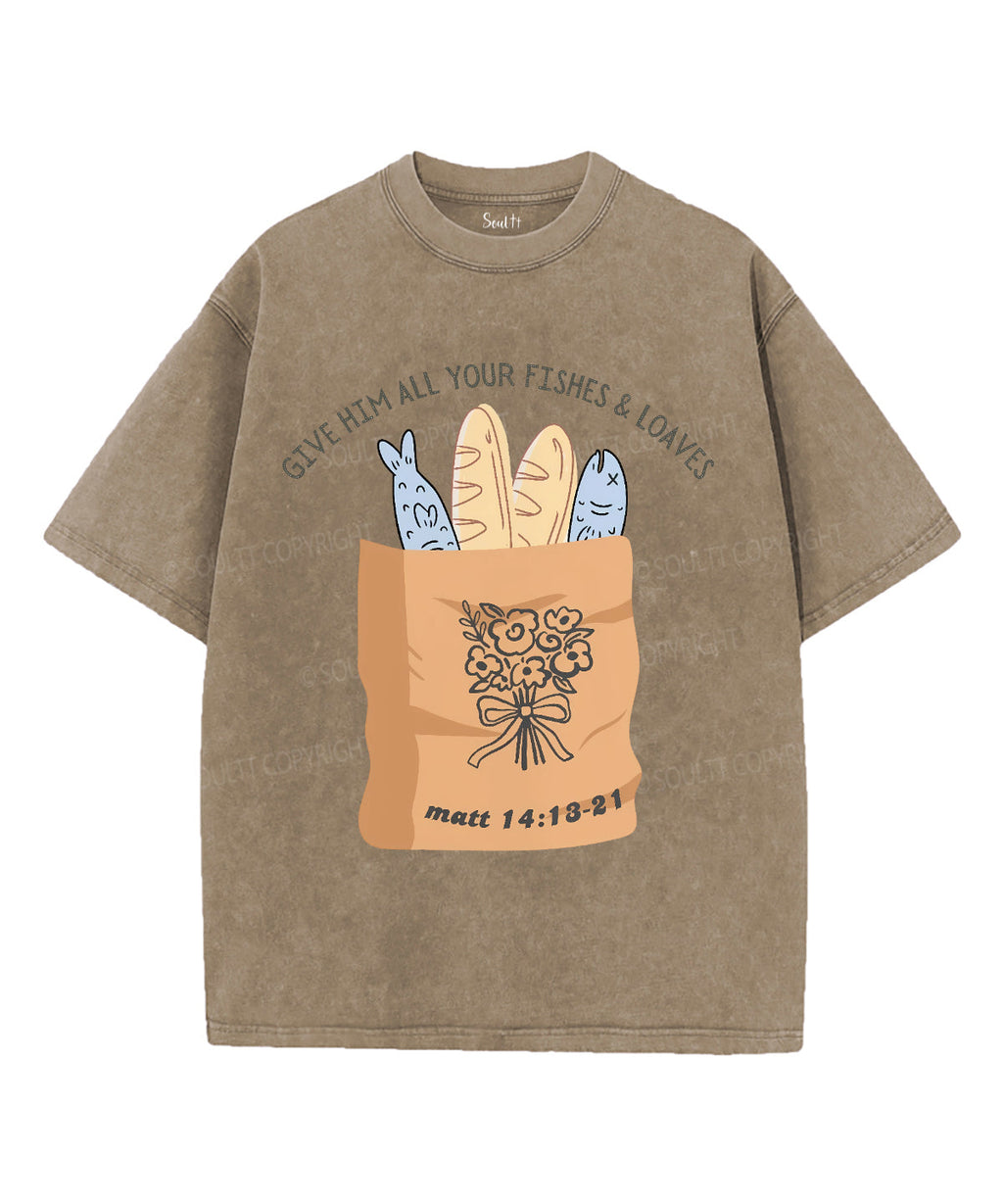 Give Him All You Fishes &Loaves Unisex Washed Christian T-shirt Hoodie, Sweatshirt | CiraTrend.com (Image 5)