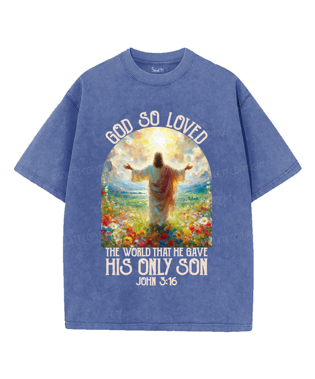 God So Loved Unisex Washed Christian T-shirt Style001 Hoodie, Sweatshirt | CiraTrend.com (Image 3)