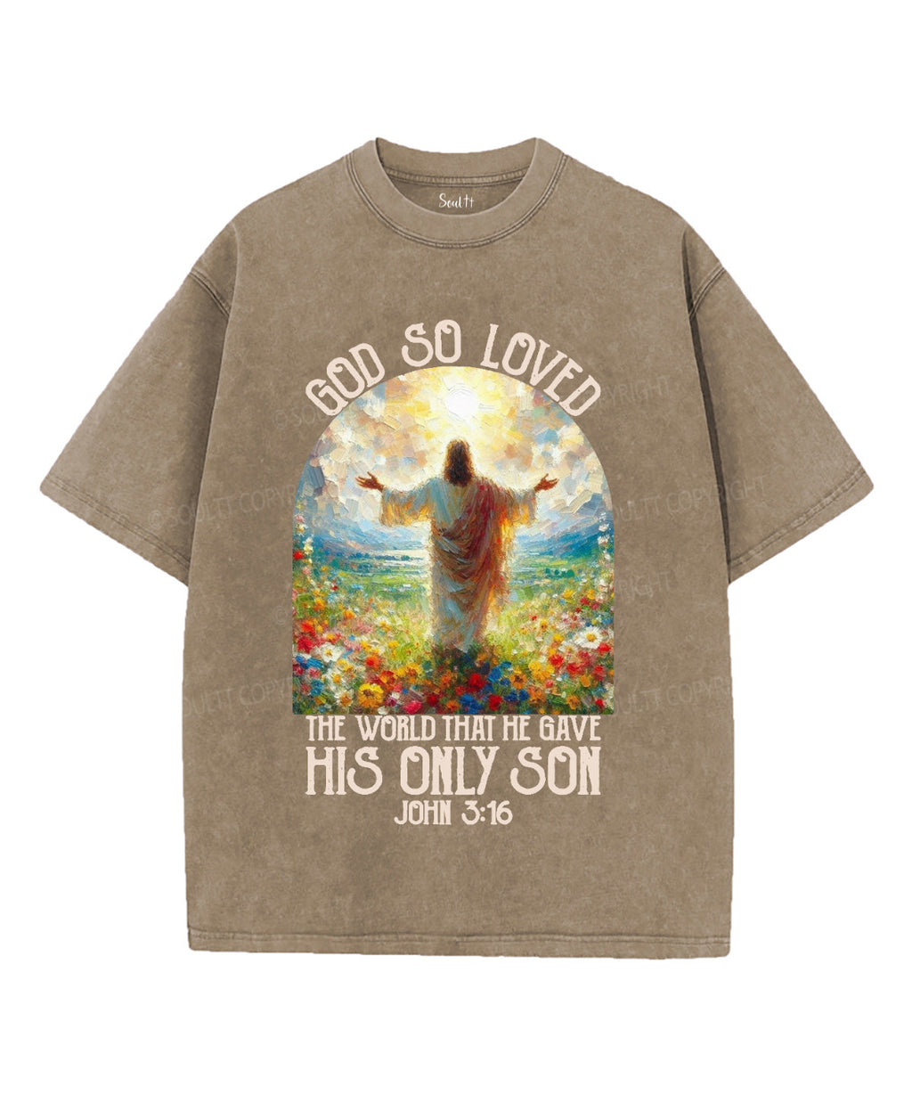 God So Loved Unisex Washed Christian T-shirt Style001 Hoodie, Sweatshirt | CiraTrend.com (Image 5)