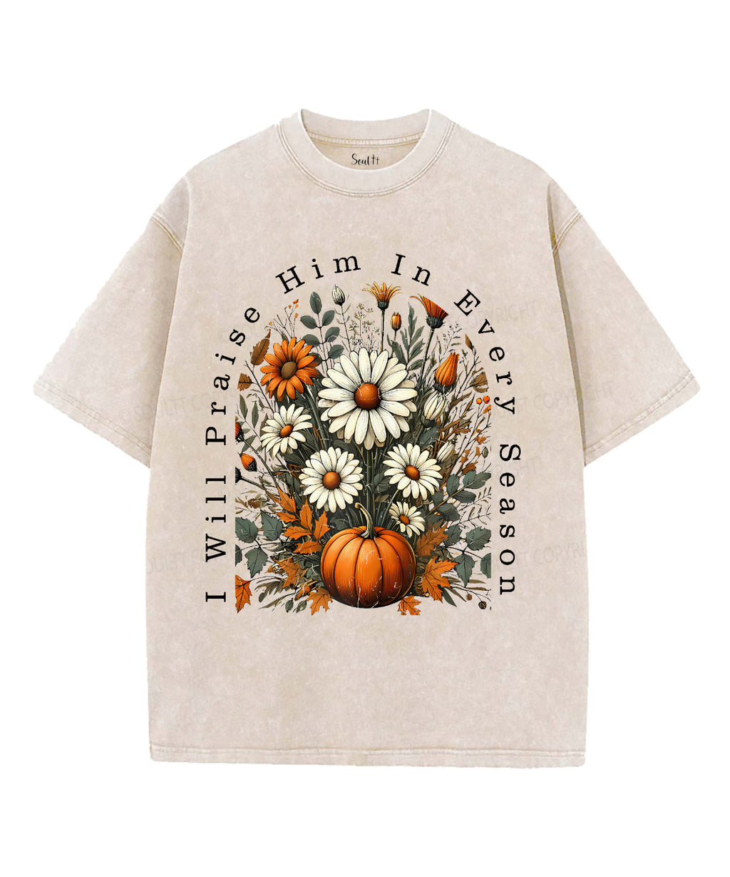 I Will Praise Him In Every Season Unisex Washed Christian T-shirt Hoodie, Sweatshirt | CiraTrend.com (Image 1)