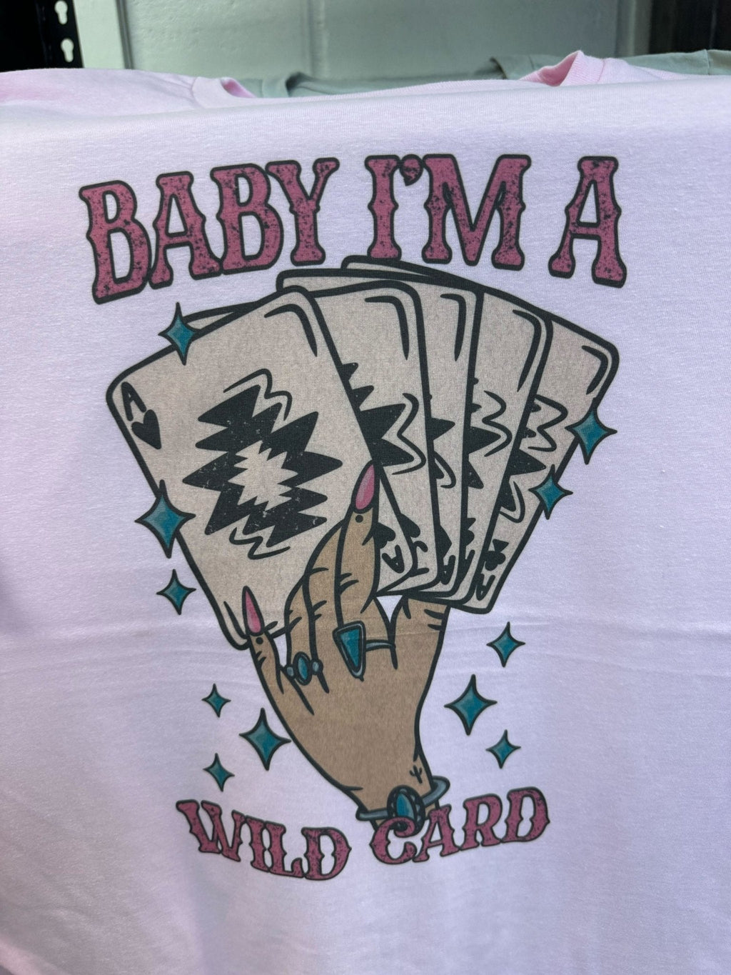 Baby I'm A Wild Card Graphic Tee Shirt Hoodie, Sweatshirt | CiraTrend.com (Image 4)