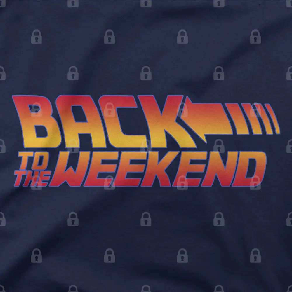 Back To The Weekend T-Shirt Hoodie, Sweatshirt | CiraTrend.com (Image 1)