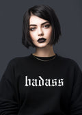 Badass Sweatshirt Goth Sweater T-Shirts, Hoodie | CiraTrend.com (Image 1)