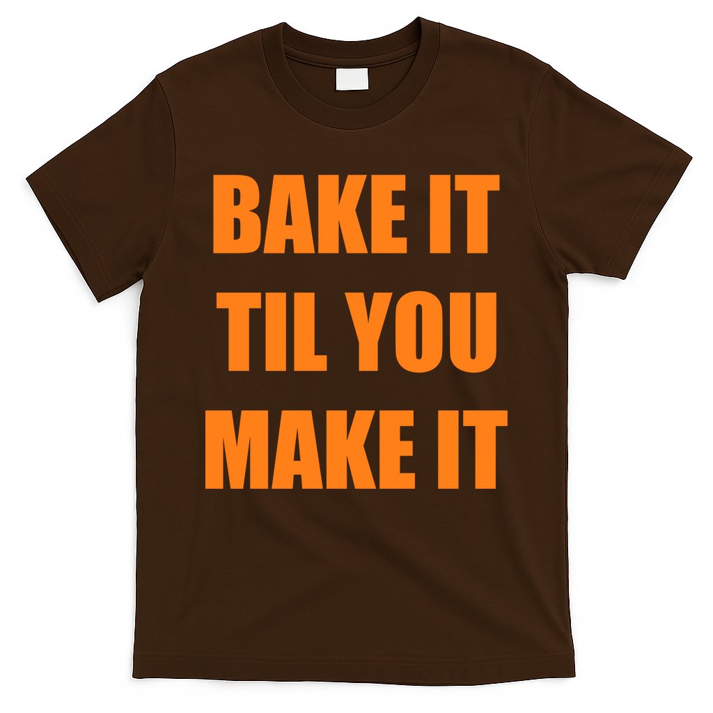 Bake it Til You Make It Cleveland Football T-Shirt