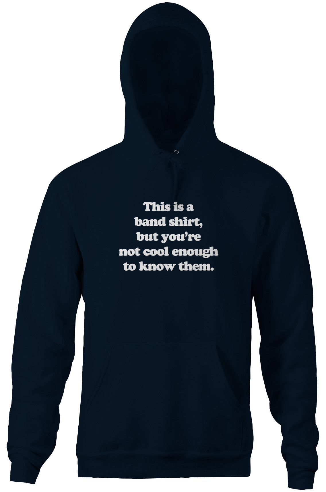 This Is A Band Shirt (You're Not Cool Enough) Hoodie Sweatshirt | CiraTrend.com (Image 3)
