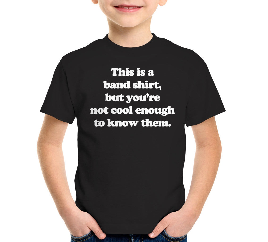 This Is A Band Shirt (You're Not Cool Enough) T-Shirt Hoodie, Sweatshirt | CiraTrend.com (Image 5)