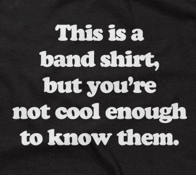 This Is A Band Shirt (You're Not Cool Enough) Hoodie Sweatshirt | CiraTrend.com (Image 2)