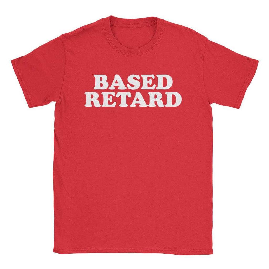 Based Retard T-Shirts, Hoodie, Sweatshirt