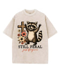 Still Feral Washed Christian T-Shirts, Hoodie, Sweatshirt