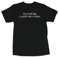 Crude Attitude Mens T-Shirt -  "You Look Like I Could Use a Drink!" Hoodie, Sweatshirt | CiraTrend.com