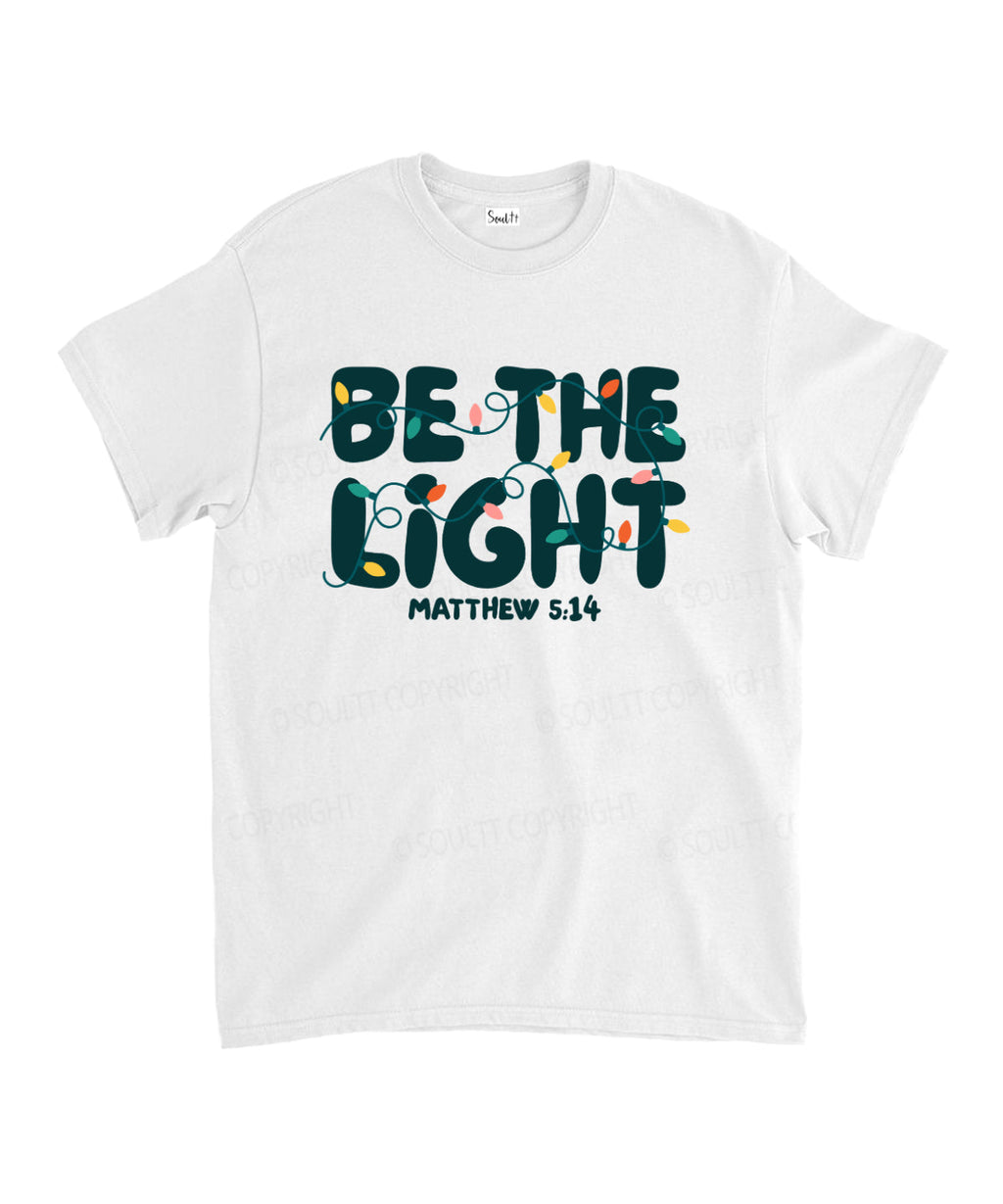 Be The Light Unisex Cotton Christian T-Shirt Style001 Hoodie, Sweatshirt | CiraTrend.com (Image 2)