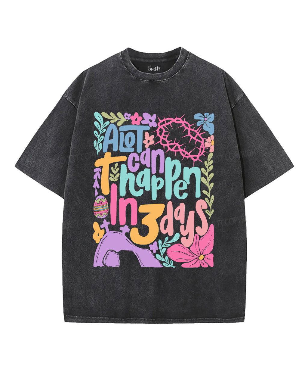 A Lot Can Happen In 3 Day Unisex Washed Christian T-shirt Hoodie, Sweatshirt | CiraTrend.com (Image 1)