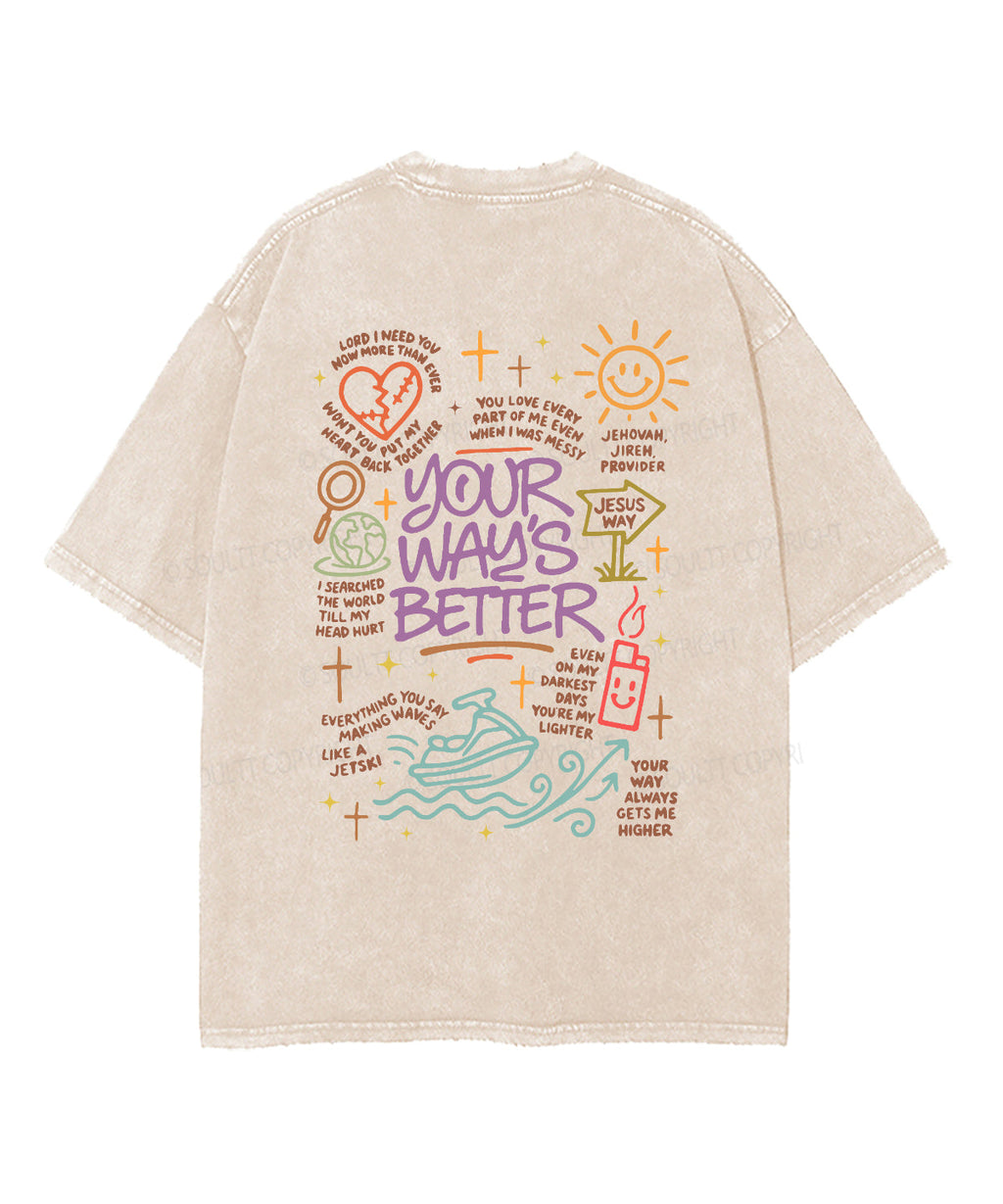 Your Way Is Better Double Sided Washed Christian T-Shirts, Hoodie, Sweatshirt