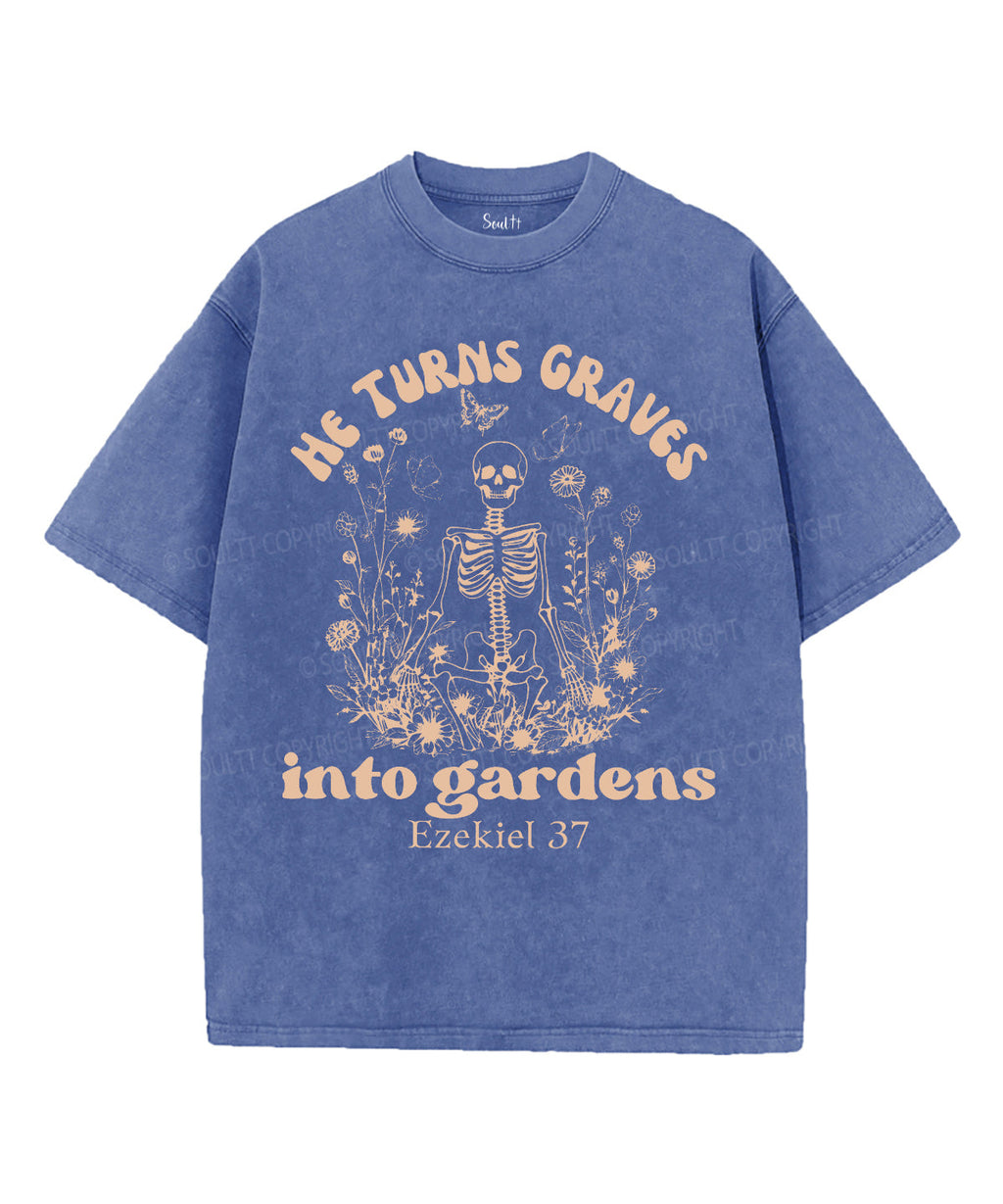 He Turns Graves Washed Christian T-Shirts, Hoodie, Sweatshirt