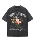 What A Friend Unisex Washed Christian T-shirt Hoodie, Sweatshirt | CiraTrend.com (Image 1)
