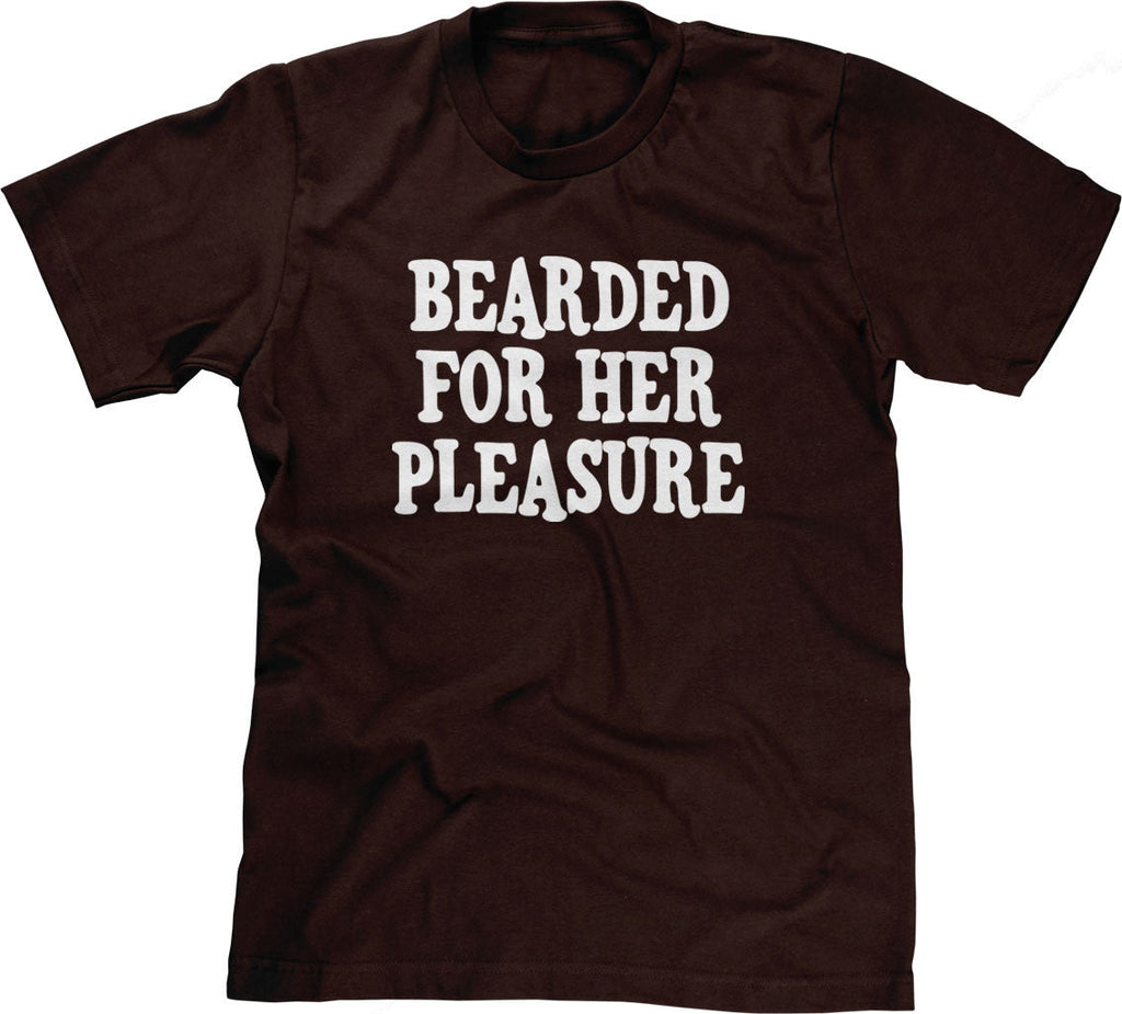 Bearded For Her Pleasure T-Shirt Hoodie, Sweatshirt | CiraTrend.com (Image 1)
