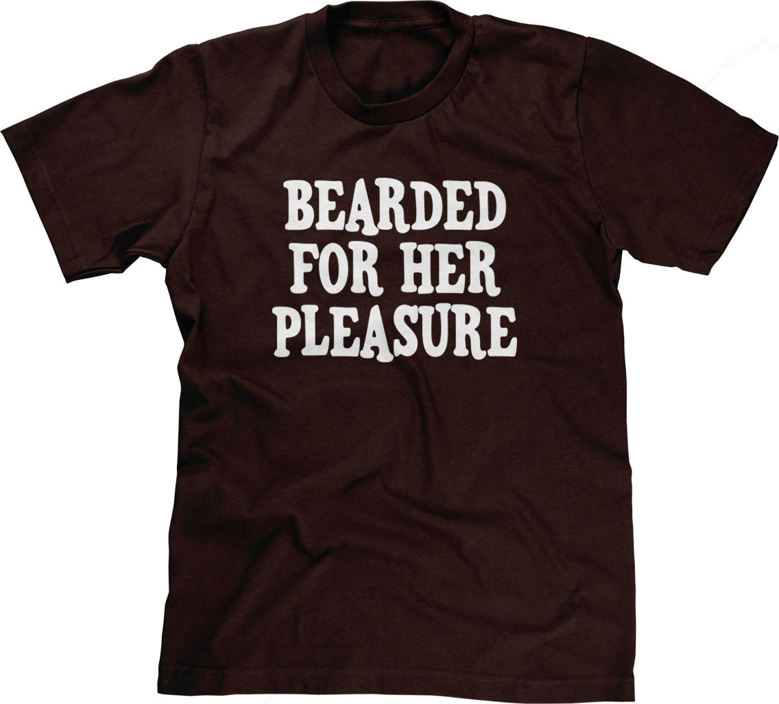 Bearded For Her Pleasure T-Shirt Hoodie, Sweatshirt | CiraTrend.com (Image 1)