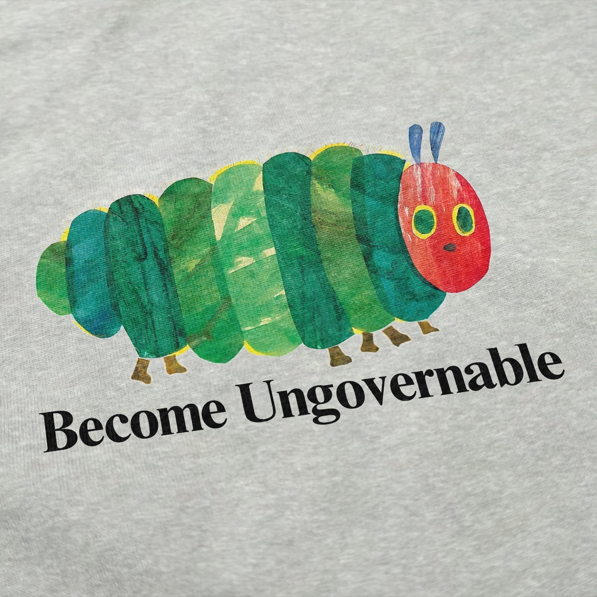 Become Ungovernable Caterpillar Crewneck Sweatshirt T-Shirts, Hoodie | CiraTrend.com (Image 5)