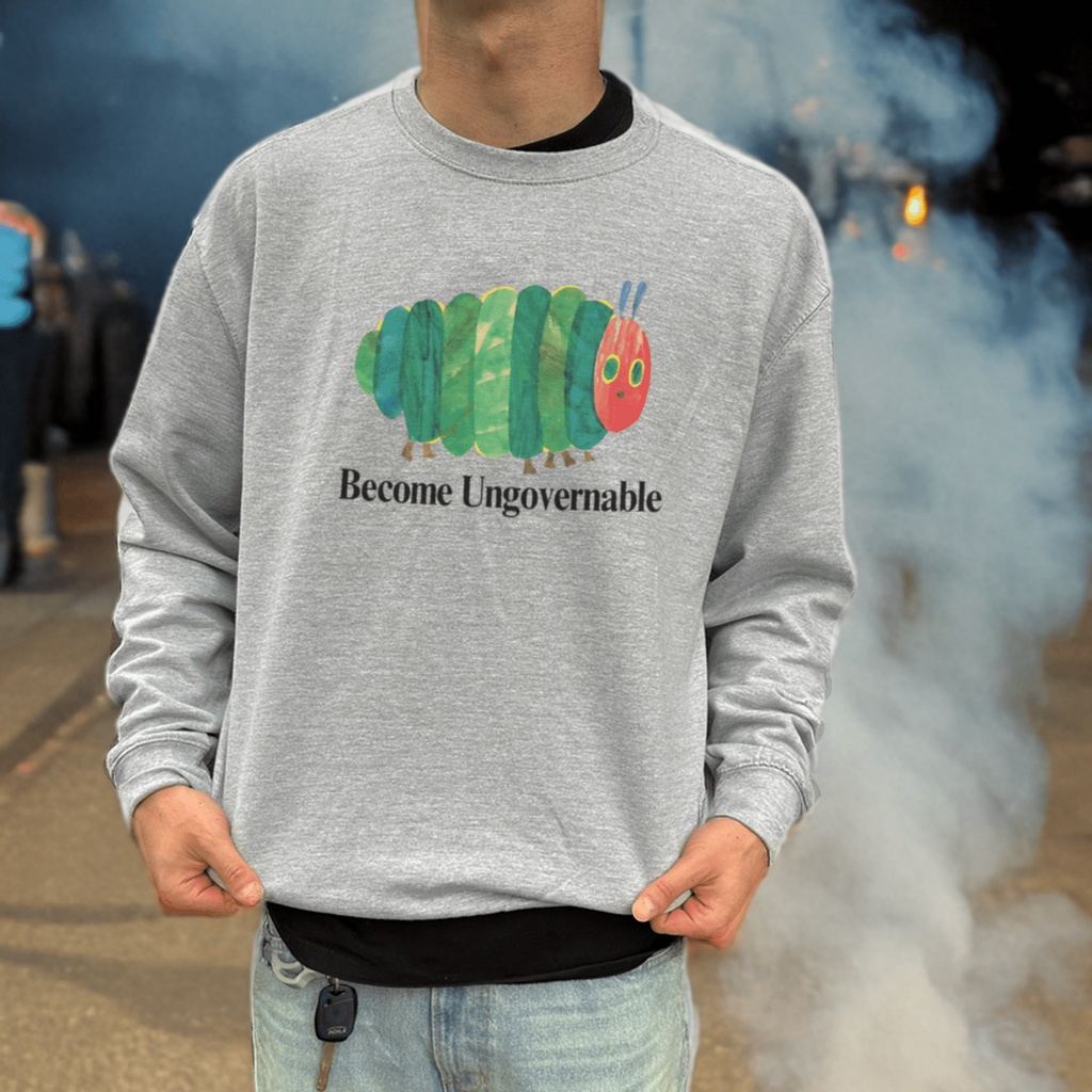 Become Ungovernable Caterpillar Crewneck Sweatshirt T-Shirts, Hoodie | CiraTrend.com (Image 2)