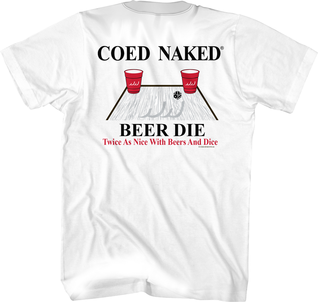 Beer Die Coed Naked T-Shirt Hoodie, Sweatshirt | CiraTrend.com (Image 1)
