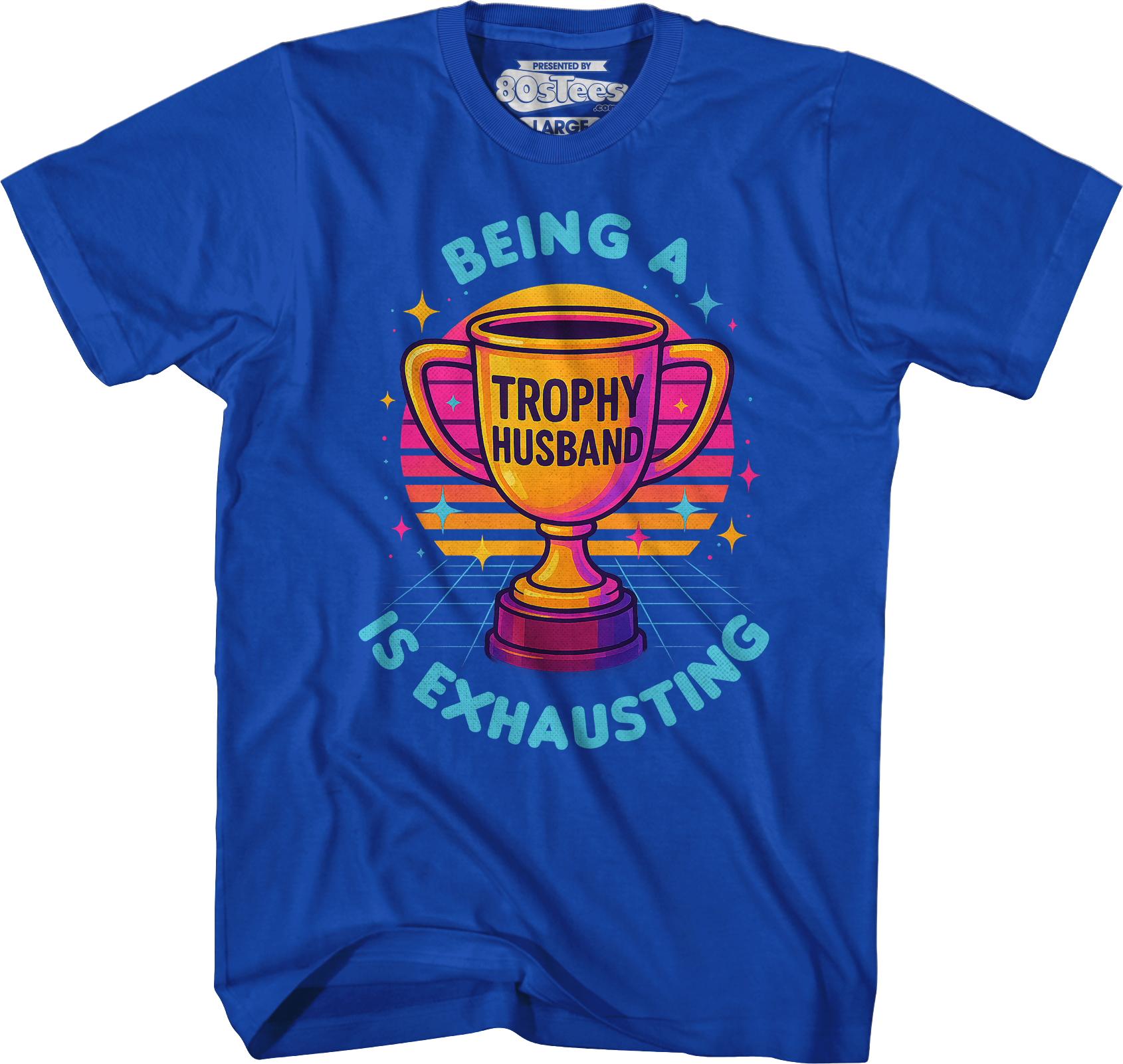 Being A Trophy Husband Is Exhausting T-Shirt Hoodie, Sweatshirt | CiraTrend.com (Image 3)